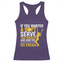 If You Wanted Soft Serve Gone For Ice Cream Racerback Tank Top Tennis Lover Gift - Wonder Print Shop