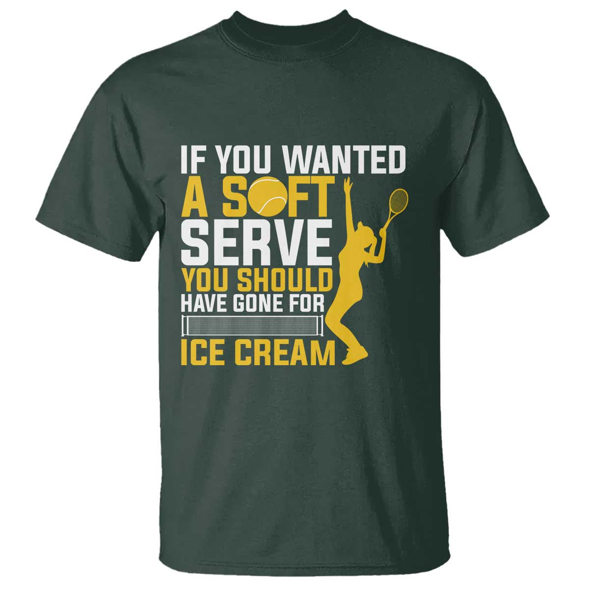 If You Wanted Soft Serve Gone For Ice Cream T Shirt Tennis Lover Gift - Wonder Print Shop