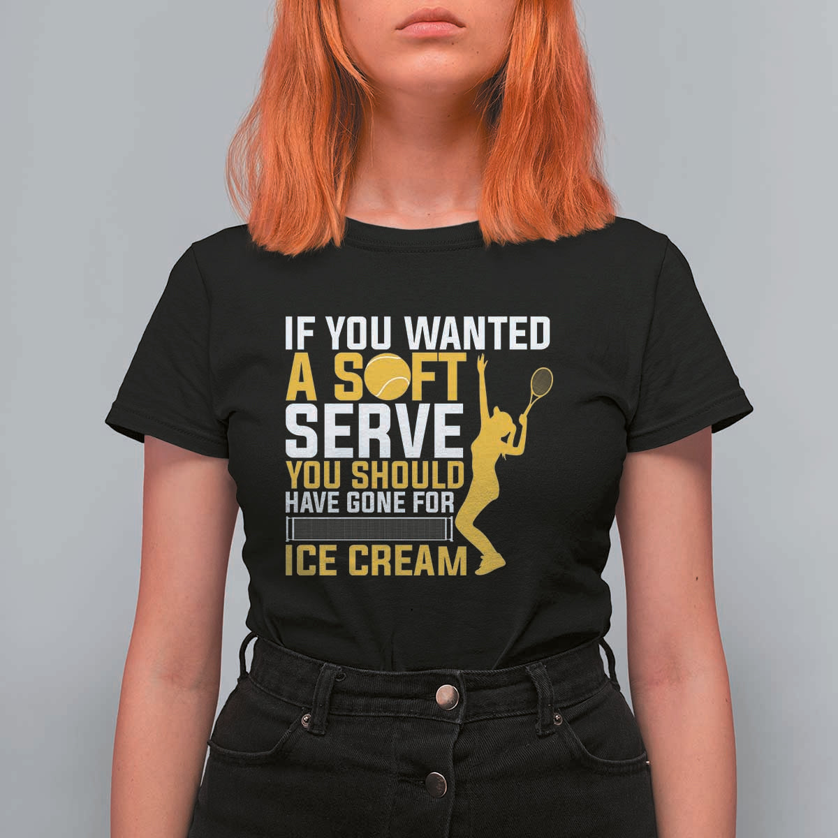 If You Wanted Soft Serve Gone For Ice Cream T Shirt For Women Tennis Lover Gift - Wonder Print Shop