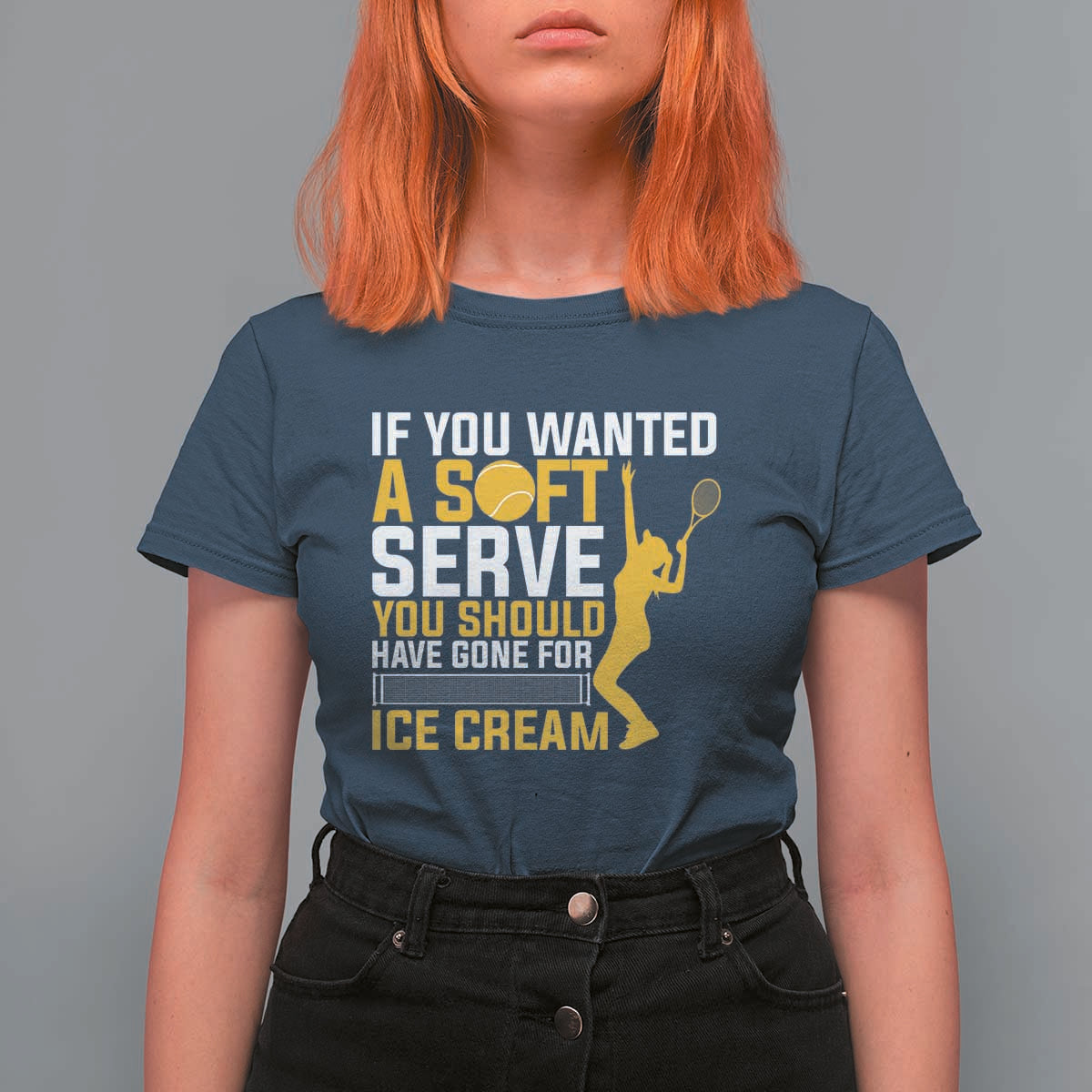 If You Wanted Soft Serve Gone For Ice Cream T Shirt For Women Tennis Lover Gift - Wonder Print Shop