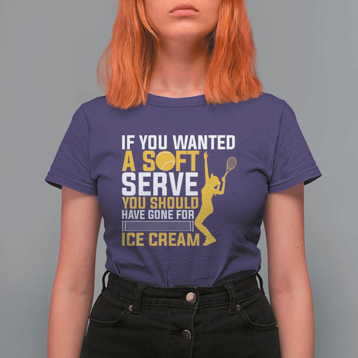 If You Wanted Soft Serve Gone For Ice Cream T Shirt For Women Tennis Lover Gift - Wonder Print Shop