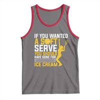 If You Wanted Soft Serve Gone For Ice Cream Tank Top Tennis Lover Gift - Wonder Print Shop