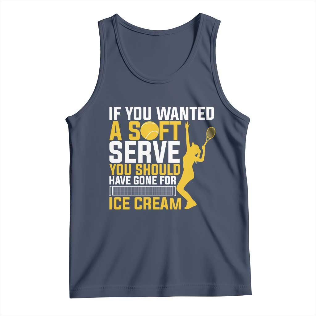 If You Wanted Soft Serve Gone For Ice Cream Tank Top Tennis Lover Gift - Wonder Print Shop