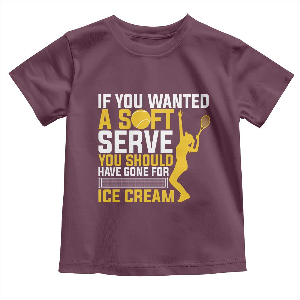 If You Wanted Soft Serve Gone For Ice Cream Toddler T Shirt Tennis Lover Gift - Wonder Print Shop