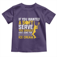 If You Wanted Soft Serve Gone For Ice Cream Toddler T Shirt Tennis Lover Gift - Wonder Print Shop