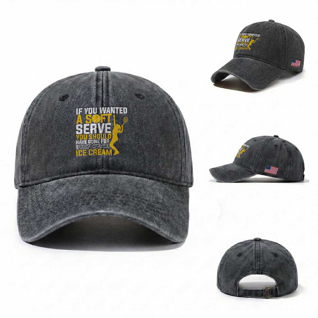 If You Wanted Soft Serve Gone For Ice Cream Washed Cotton Baseball Cap Tennis Lover Gift