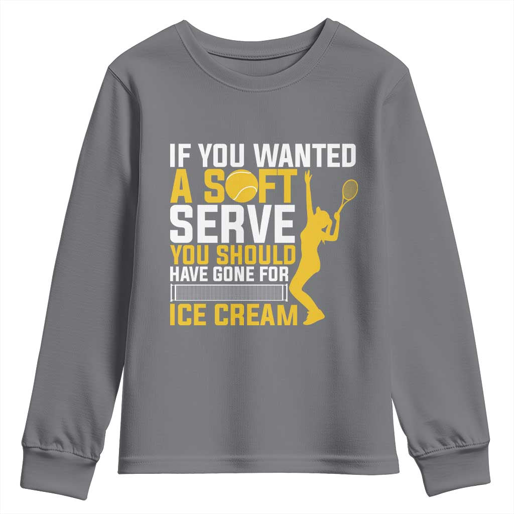 If You Wanted Soft Serve Gone For Ice Cream Youth Sweatshirt Tennis Lover Gift - Wonder Print Shop
