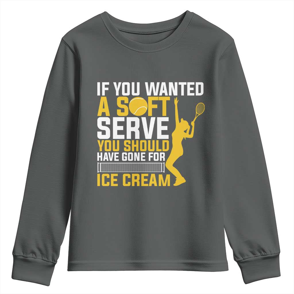 If You Wanted Soft Serve Gone For Ice Cream Youth Sweatshirt Tennis Lover Gift - Wonder Print Shop