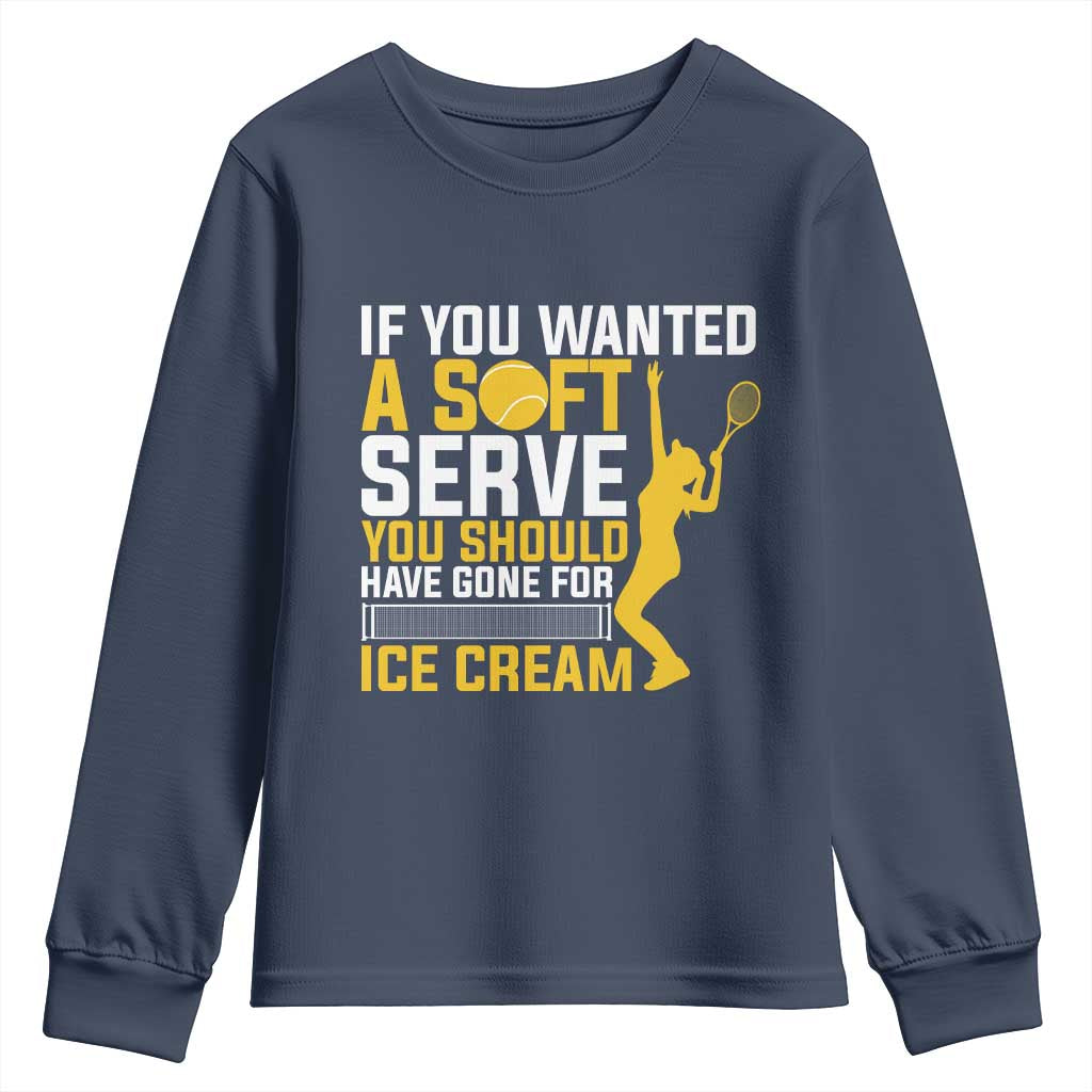 If You Wanted Soft Serve Gone For Ice Cream Youth Sweatshirt Tennis Lover Gift - Wonder Print Shop
