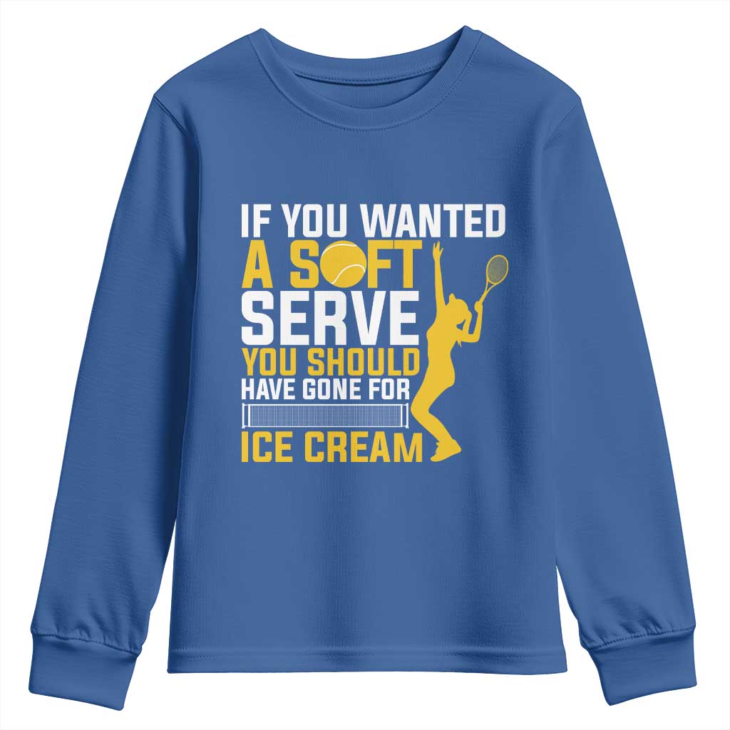 If You Wanted Soft Serve Gone For Ice Cream Youth Sweatshirt Tennis Lover Gift - Wonder Print Shop