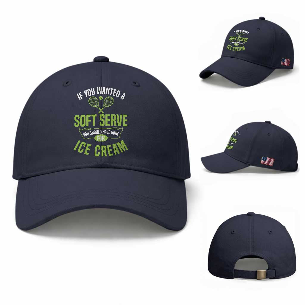 If You Wanted Soft Serve Gone For Ice Cream Baseball Cap Funny Tennis Player Gift