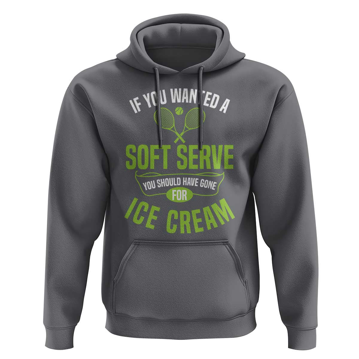 If You Wanted Soft Serve Gone For Ice Cream Hoodie Funny Tennis Player Gift - Wonder Print Shop