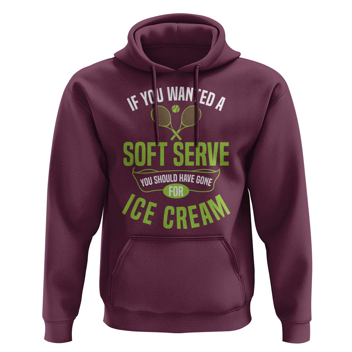 If You Wanted Soft Serve Gone For Ice Cream Hoodie Funny Tennis Player Gift - Wonder Print Shop