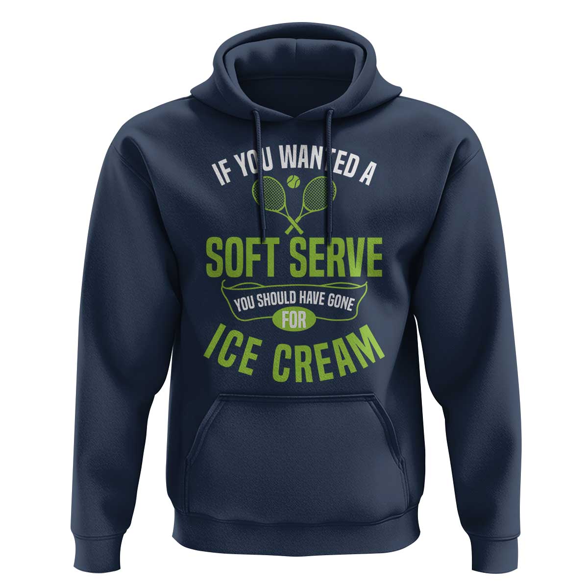 If You Wanted Soft Serve Gone For Ice Cream Hoodie Funny Tennis Player Gift - Wonder Print Shop