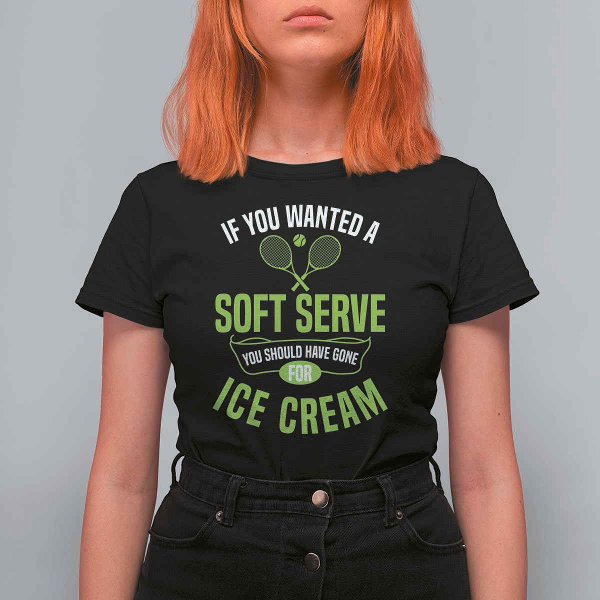 If You Wanted Soft Serve Gone For Ice Cream T Shirt For Women Funny Tennis Player Gift - Wonder Print Shop