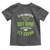If You Wanted Soft Serve Gone For Ice Cream Toddler T Shirt Funny Tennis Player Gift - Wonder Print Shop