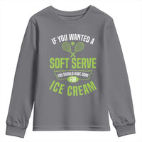 If You Wanted Soft Serve Gone For Ice Cream Youth Sweatshirt Funny Tennis Player Gift - Wonder Print Shop