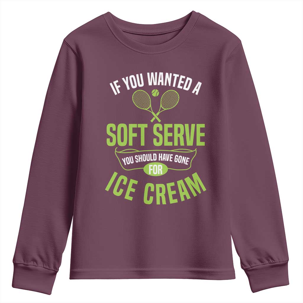 If You Wanted Soft Serve Gone For Ice Cream Youth Sweatshirt Funny Tennis Player Gift - Wonder Print Shop