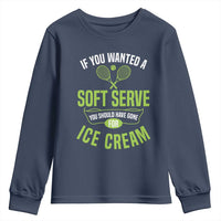 If You Wanted Soft Serve Gone For Ice Cream Youth Sweatshirt Funny Tennis Player Gift - Wonder Print Shop