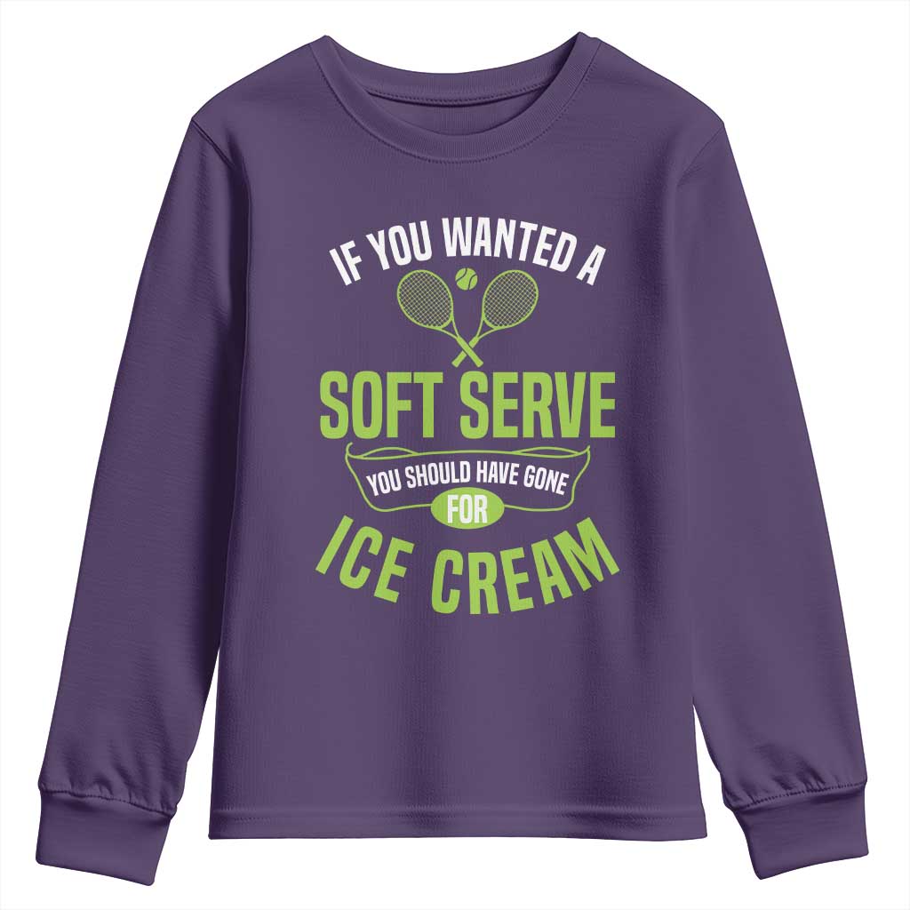 If You Wanted Soft Serve Gone For Ice Cream Youth Sweatshirt Funny Tennis Player Gift - Wonder Print Shop