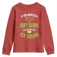 If You Wanted Soft Serve Gone For Ice Cream Youth Sweatshirt Funny Tennis Player Gift - Wonder Print Shop
