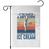 Retro Tennis Player Gift Garden Flag If You Wanted Soft Serve Gone For Ice Cream - Wonder Print Shop