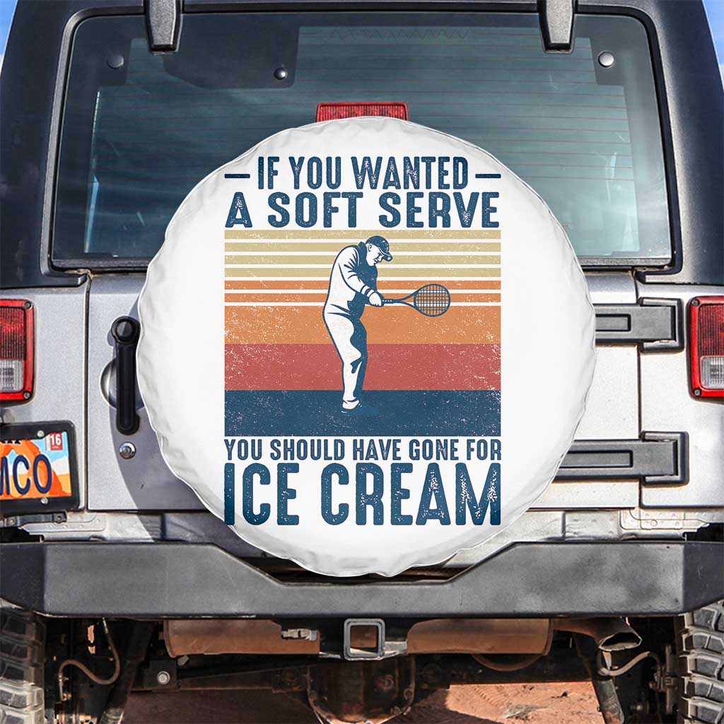 Retro Tennis Player Gift Spare Tire Cover If You Wanted Soft Serve Gone For Ice Cream - Wonder Print Shop