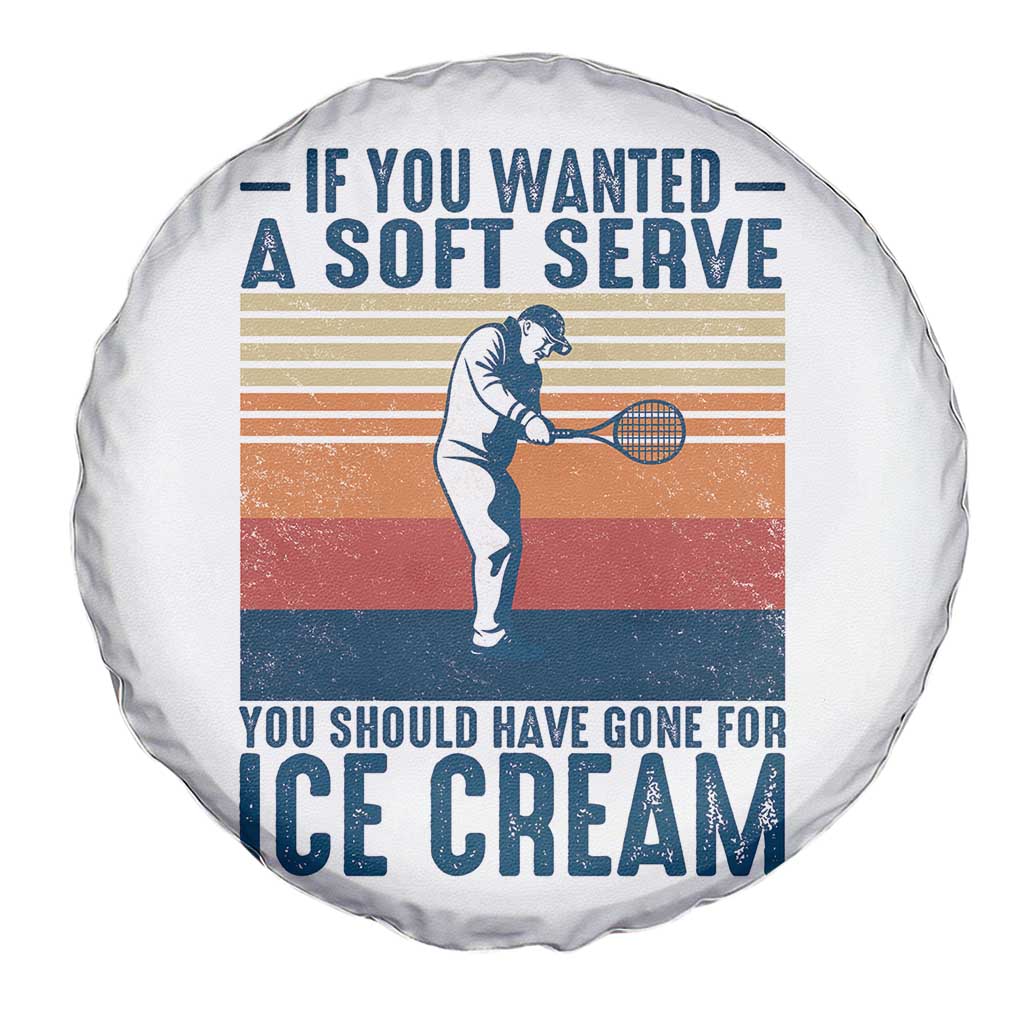 Retro Tennis Player Gift Spare Tire Cover If You Wanted Soft Serve Gone For Ice Cream - Wonder Print Shop