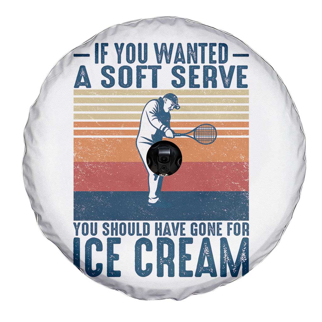 Retro Tennis Player Gift Spare Tire Cover If You Wanted Soft Serve Gone For Ice Cream - Wonder Print Shop