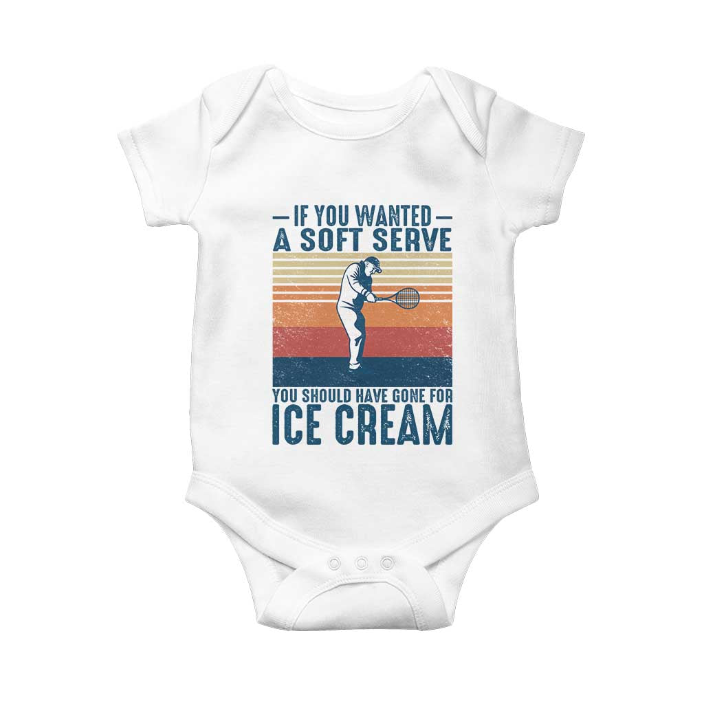 Retro Tennis Player Gift Baby Onesie If You Wanted Soft Serve Gone For Ice Cream - Wonder Print Shop