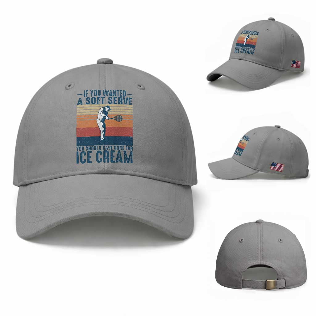 Retro Tennis Player Gift Baseball Cap If You Wanted Soft Serve Gone For Ice Cream