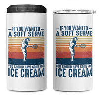 Retro Tennis Player Gift 4 in 1 Can Cooler Tumbler If You Wanted Soft Serve Gone For Ice Cream - Wonder Print Shop