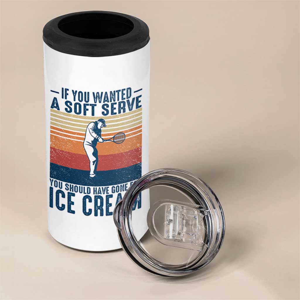 Retro Tennis Player Gift 4 in 1 Can Cooler Tumbler If You Wanted Soft Serve Gone For Ice Cream - Wonder Print Shop