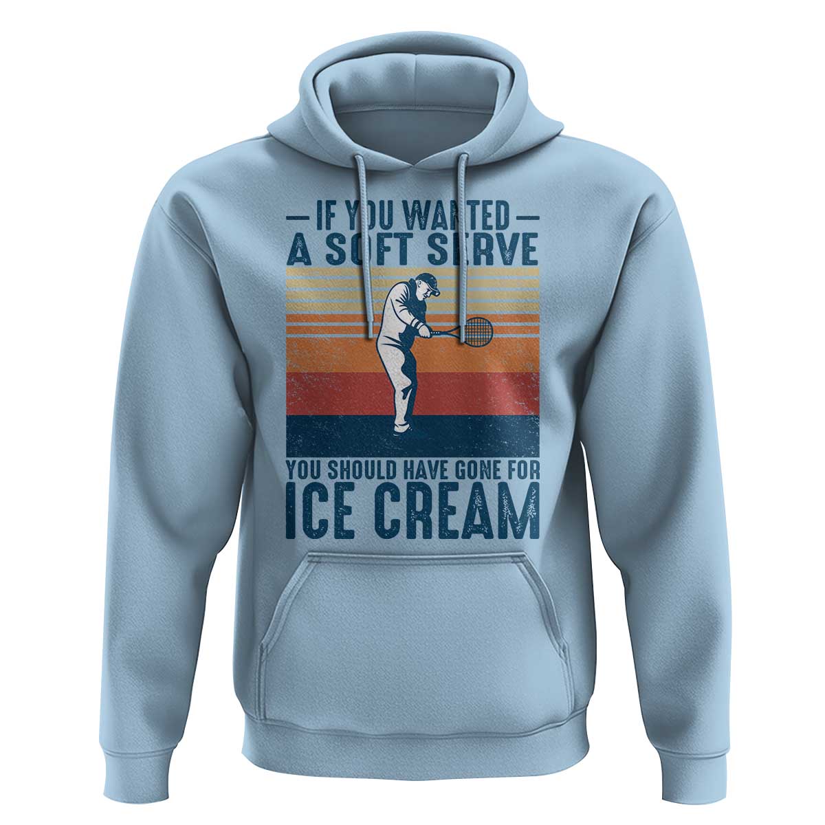 Retro Tennis Player Gift Hoodie If You Wanted Soft Serve Gone For Ice Cream - Wonder Print Shop