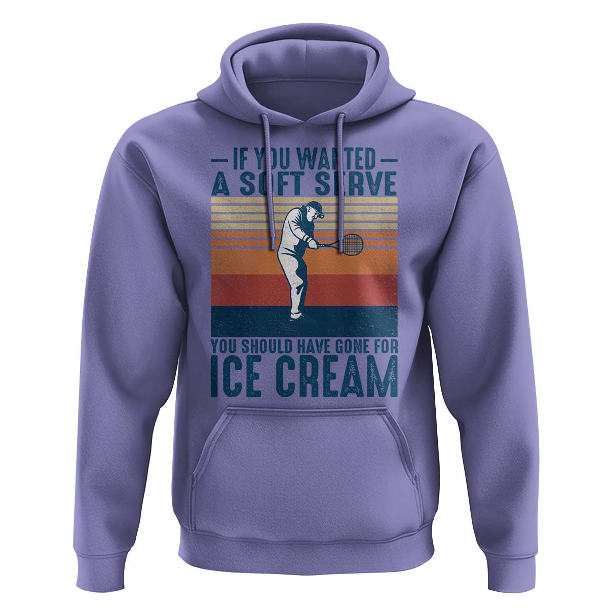 Retro Tennis Player Gift Hoodie If You Wanted Soft Serve Gone For Ice Cream - Wonder Print Shop