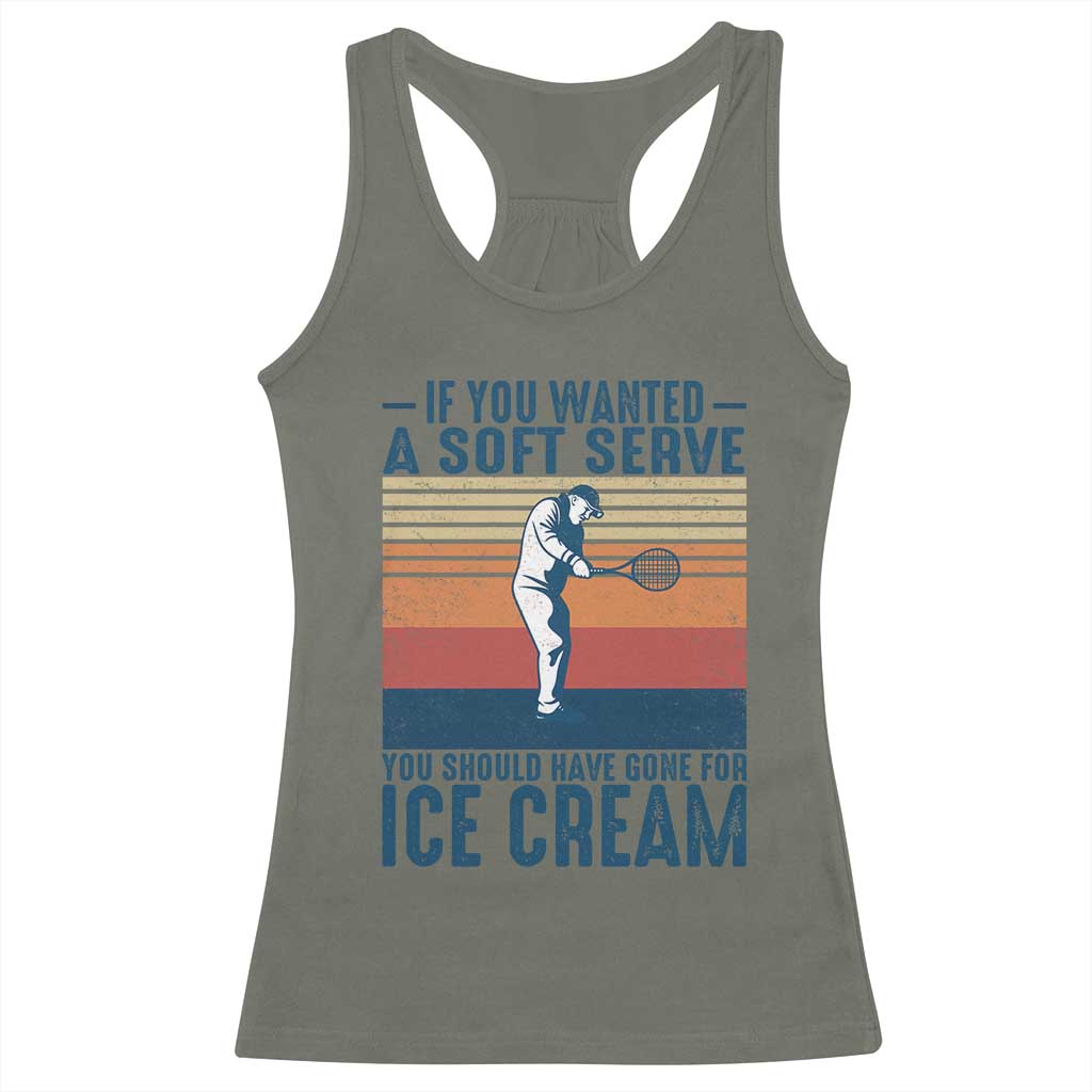 Retro Tennis Player Gift Racerback Tank Top If You Wanted Soft Serve Gone For Ice Cream - Wonder Print Shop