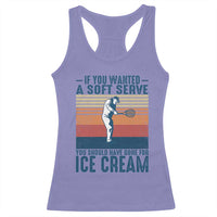 Retro Tennis Player Gift Racerback Tank Top If You Wanted Soft Serve Gone For Ice Cream - Wonder Print Shop