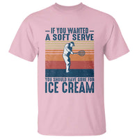 Retro Tennis Player Gift T Shirt If You Wanted Soft Serve Gone For Ice Cream - Wonder Print Shop