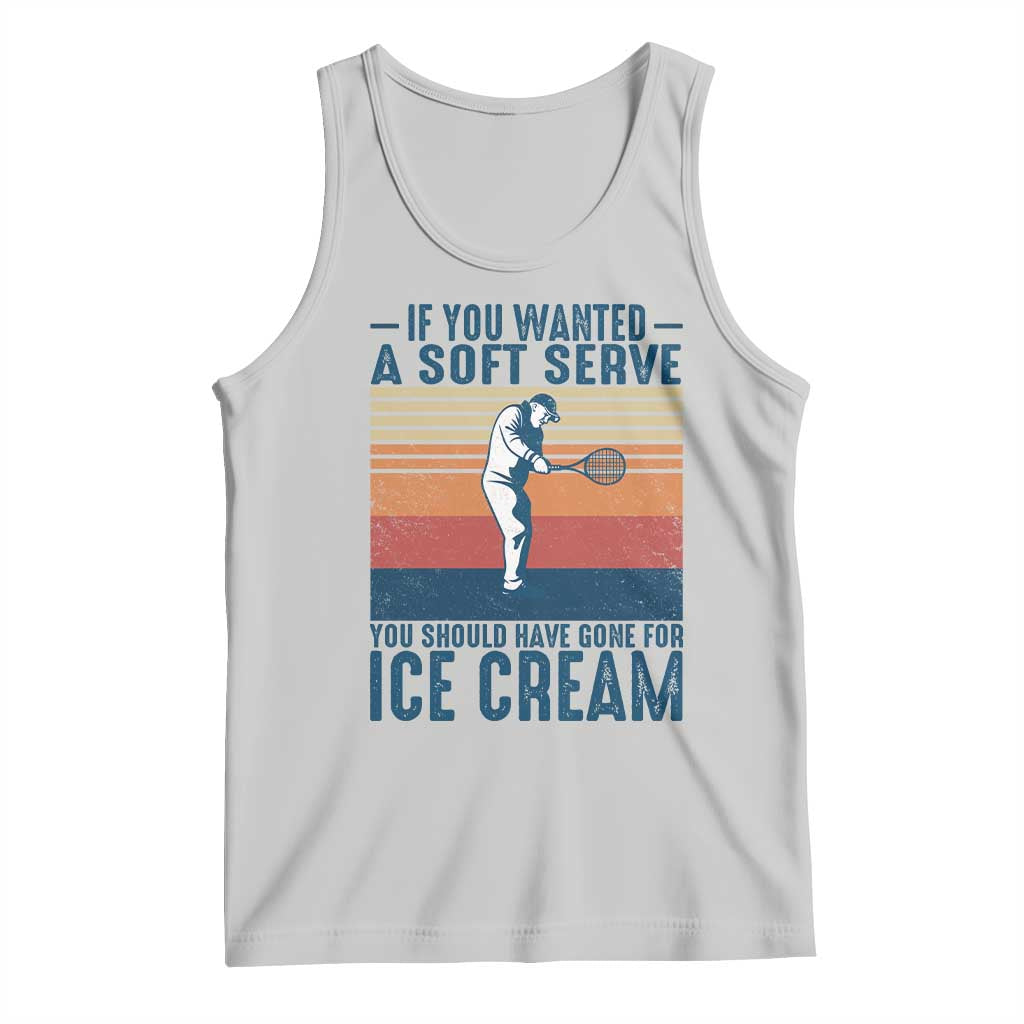Retro Tennis Player Gift Tank Top If You Wanted Soft Serve Gone For Ice Cream - Wonder Print Shop