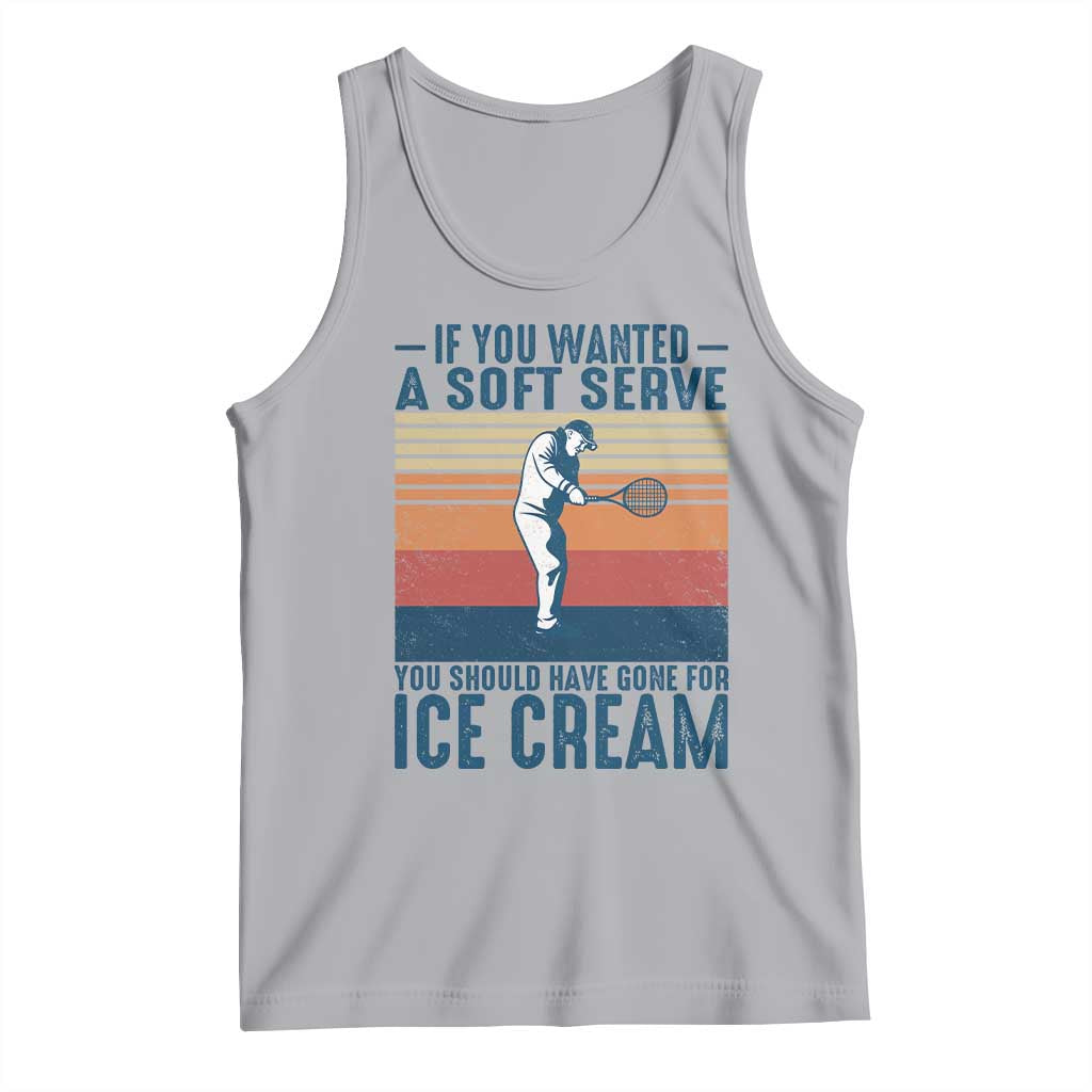 Retro Tennis Player Gift Tank Top If You Wanted Soft Serve Gone For Ice Cream - Wonder Print Shop