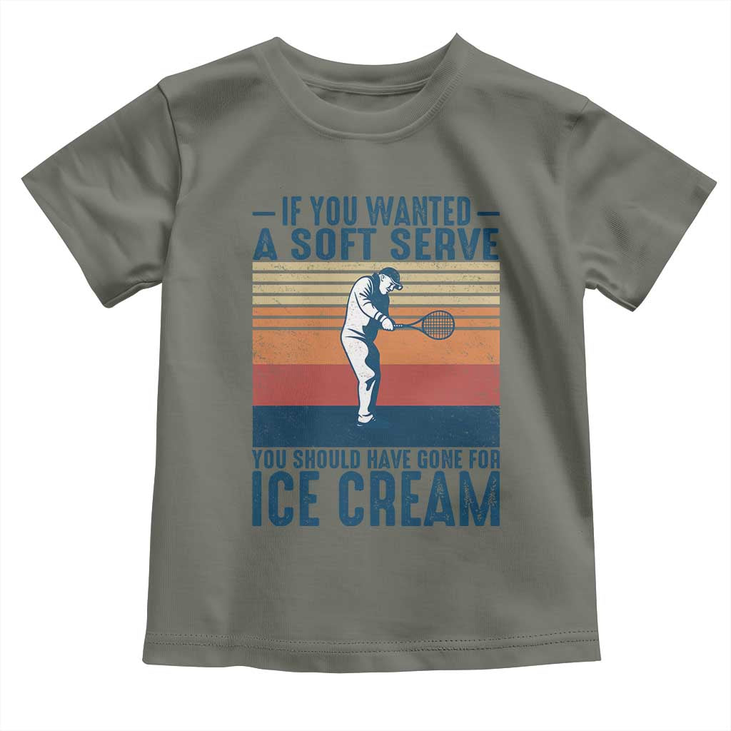Retro Tennis Player Gift Toddler T Shirt If You Wanted Soft Serve Gone For Ice Cream - Wonder Print Shop