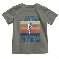 Retro Tennis Player Gift Toddler T Shirt If You Wanted Soft Serve Gone For Ice Cream - Wonder Print Shop