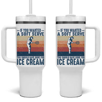 Retro Tennis Player Gift Tumbler With Handle If You Wanted Soft Serve Gone For Ice Cream - Wonder Print Shop