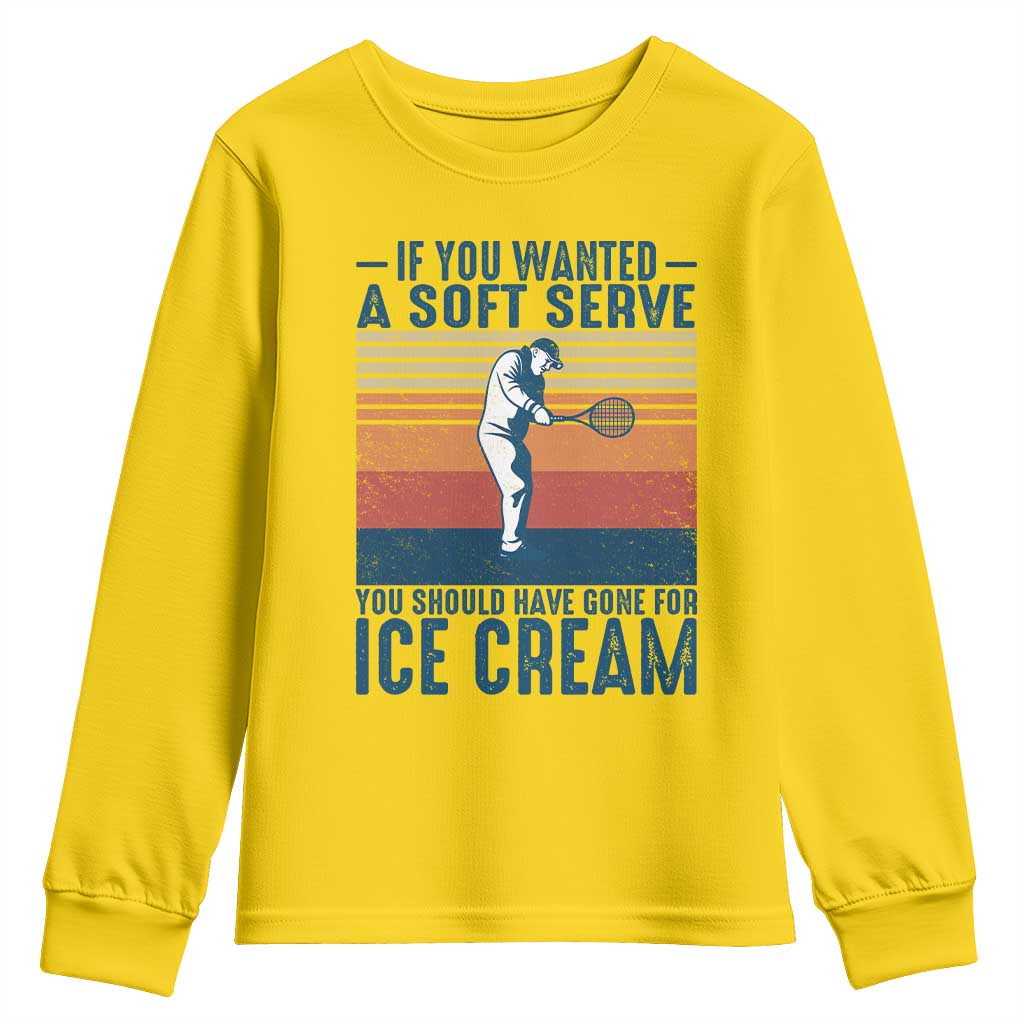 Retro Tennis Player Gift Youth Sweatshirt If You Wanted Soft Serve Gone For Ice Cream - Wonder Print Shop