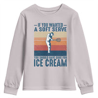 Retro Tennis Player Gift Youth Sweatshirt If You Wanted Soft Serve Gone For Ice Cream - Wonder Print Shop