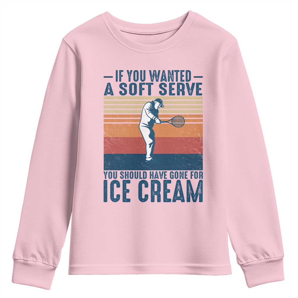 Retro Tennis Player Gift Youth Sweatshirt If You Wanted Soft Serve Gone For Ice Cream - Wonder Print Shop