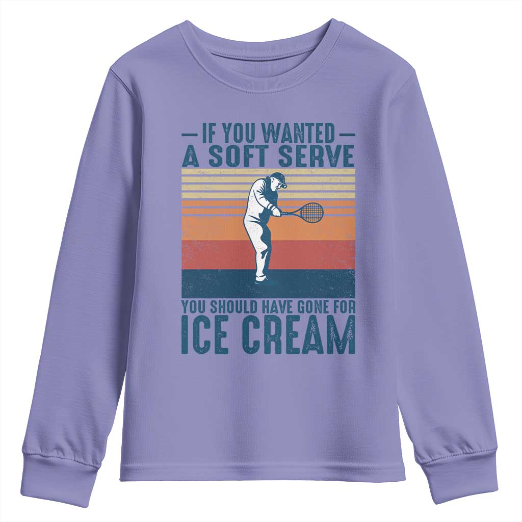 Retro Tennis Player Gift Youth Sweatshirt If You Wanted Soft Serve Gone For Ice Cream - Wonder Print Shop