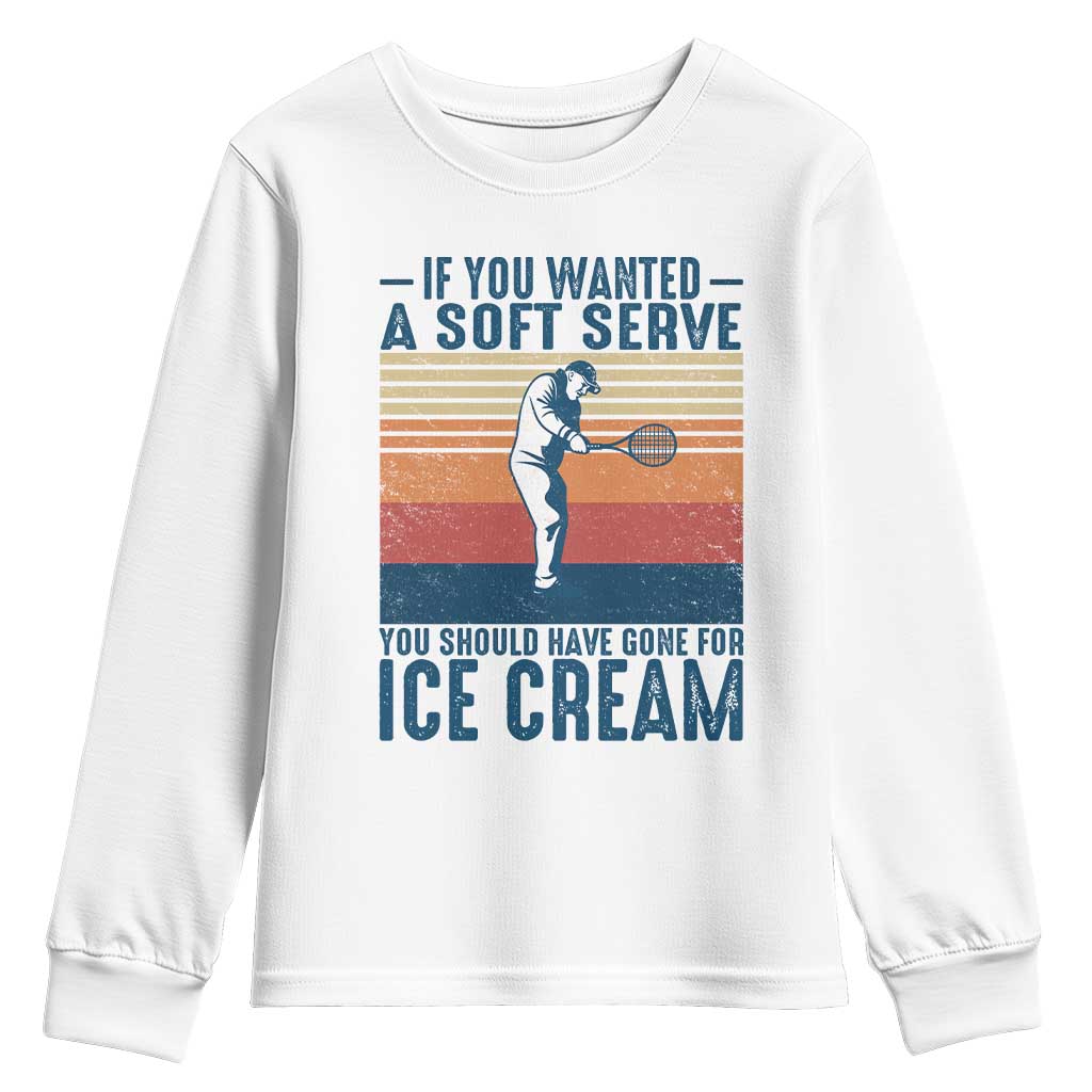 Retro Tennis Player Gift Youth Sweatshirt If You Wanted Soft Serve Gone For Ice Cream - Wonder Print Shop
