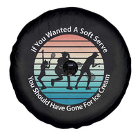 Sarcastic Tennis Girl Gift Spare Tire Cover If You Wanted Soft Serve Gone For Ice Cream - Wonder Print Shop