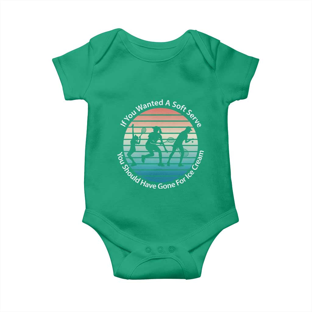 Sarcastic Tennis Girl Gift Baby Onesie If You Wanted Soft Serve Gone For Ice Cream - Wonder Print Shop